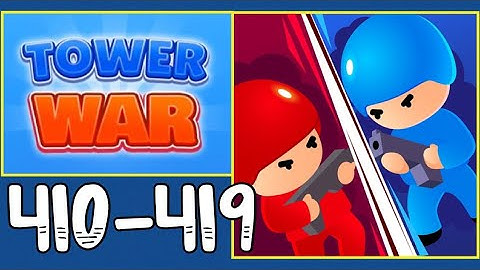 TOWER WAR – 410,411,412,413,414,415,416,417,418,419