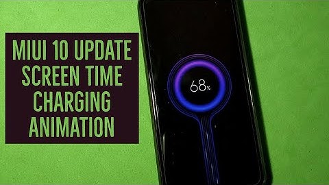 MIUI 10 Global Beta update 9.4.18 for Redmi Note 6 Pro | Screen Time, New Charging Animation
