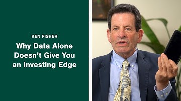 Ken Fisher Explains Why Data Alone Doesn’t Give You an Investing Edge.