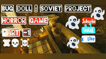 Bug Dolls : Soviet Project 😊😱🙏 Part-1 Full gameplay #gaming #gamingvideos #games #technogamerz
