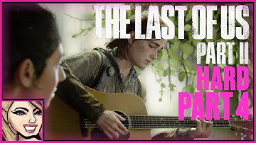 TLOU2 | Hard Difficulty | First Playthrough | Part  4
