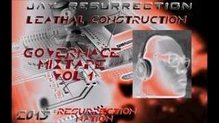 Jay Resurrection - Lethal Construction (Track 8) [Governance Mixtape Volume 1] | April 2015