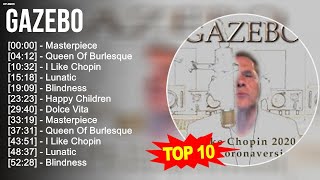 Gazebo Greatest Hits  Top 100 Artists To Listen In 2023