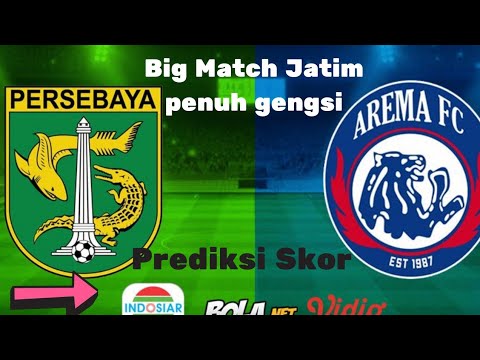 Prediksi skor persebaya vs Arema FC (Big Match Jatim)