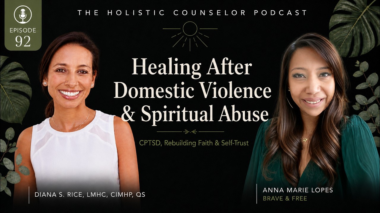 Episode 92 artwork: Healing After Domestic Violence & Spiritual Abuse with Anna Marie Lopes, Abuse-Recovery & Post-Traumatic Growth Coach