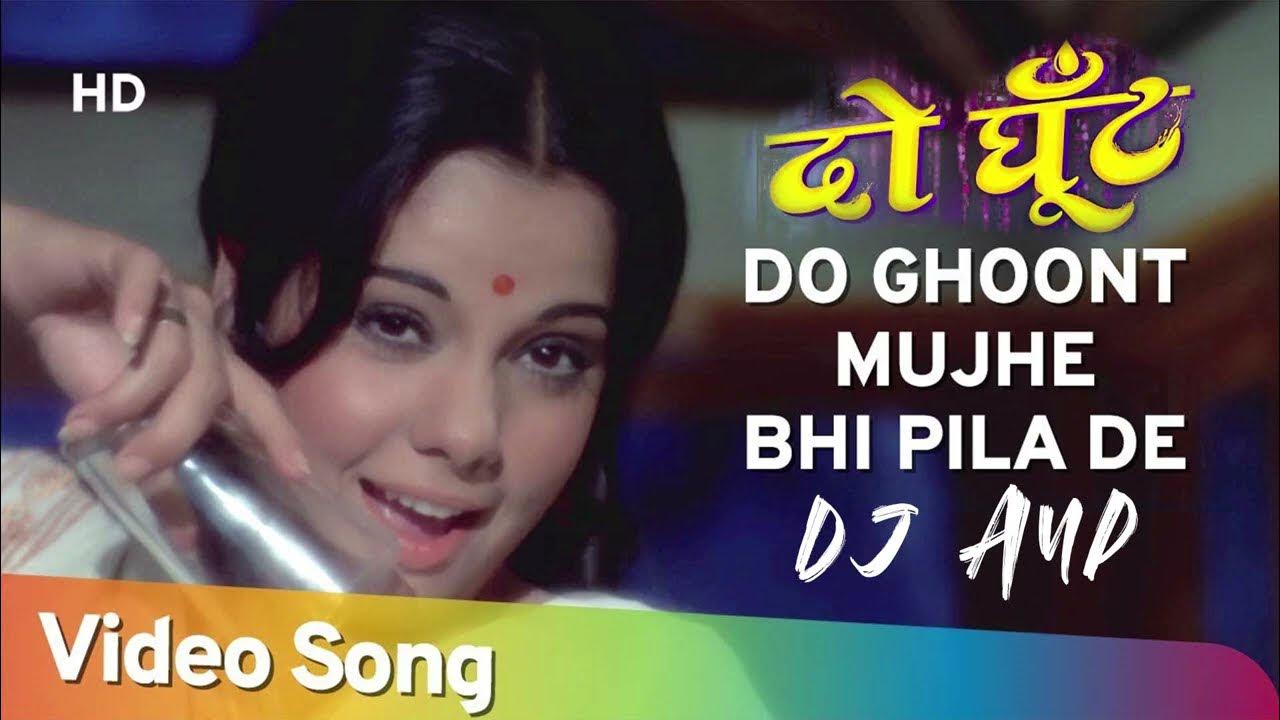 Do Ghoont Mujhe Bhi Pila De Dj Do Ghoont Mujhe Bhi Pila De Sharabi (Tapori Dance Mix) DJ AYP - YouTube