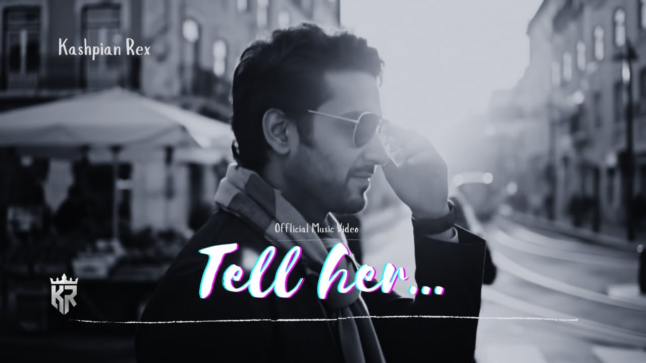 Tell her... (Official Music Video) | Kashpian Rex  | 2025 | 