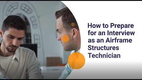 How to Prepare for an Interview as an Airframe Structures Technician