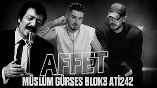 Blok3 & Ati242 & Organize & Müslüm Gürses - Affet Remix 2026