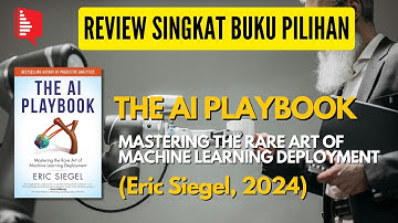 Review Singkat Buku Pilihan : The AI Playbook - Eric Siegel 2024 Review by Hendra H