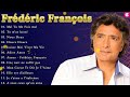 Frédéric François Best Of 2023 💖 Les Meilleures de Frédéric François Album 2023     27