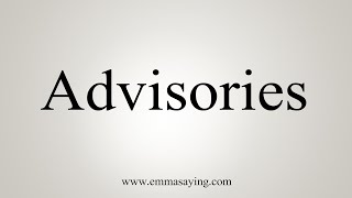 How To Say Advisories