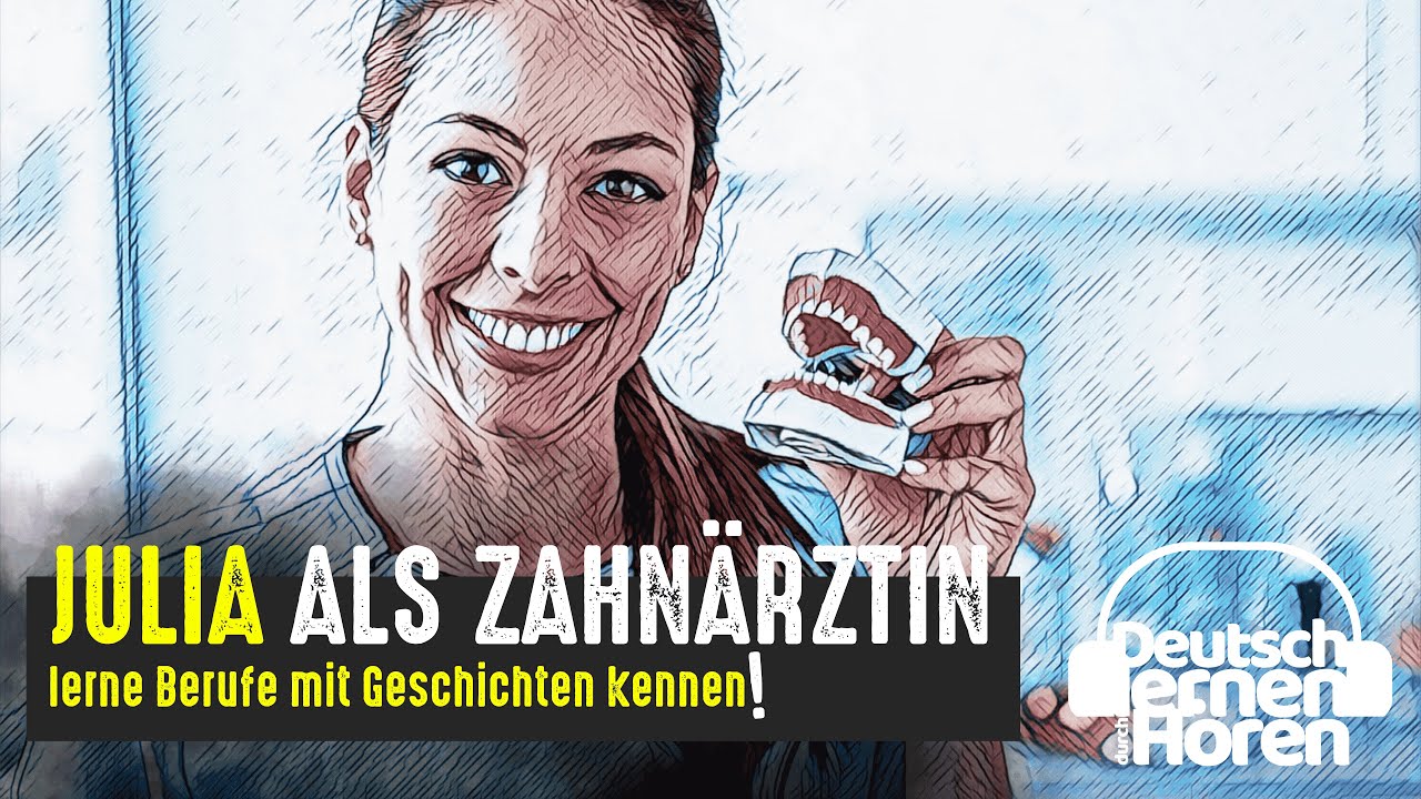 #910 Julia als Zahnärztin - Deutsch lernen durch Hören @DldH Deutsch lernen mit Geschichten