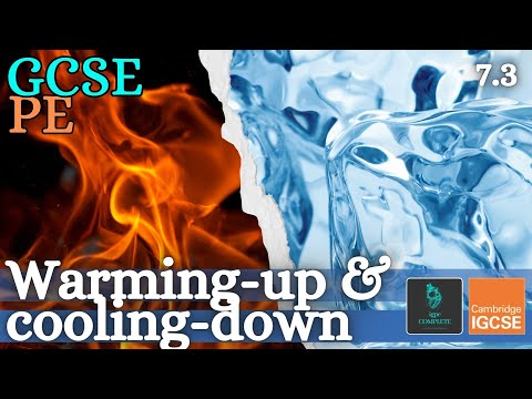 GCSE PE - WARMING UP & COOLING DOWN (phases & benefits) - (Health, Fitness & Training 7.3)