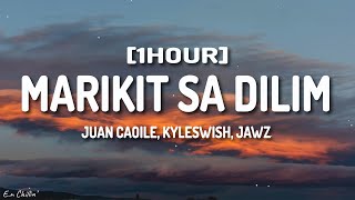 Juan Caoile, Kyleswish - Marikit Sa Dilim (Lyrics) ft. Jawz [1HOUR]