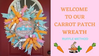 WELCOME TO OUR CARROT PATCH WREATH DIY | EASTER WREATH | RUFFLE METHOD