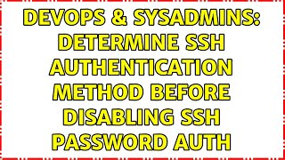 Famous DevOps & SysAdmins: Determine SSH authentication method before disabling SSH password auth Net Worth