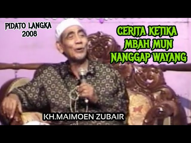 KH. MAIMOEN ZUBAIR | Cerita Mbah Mun Ketika Nanggap Wayang class=