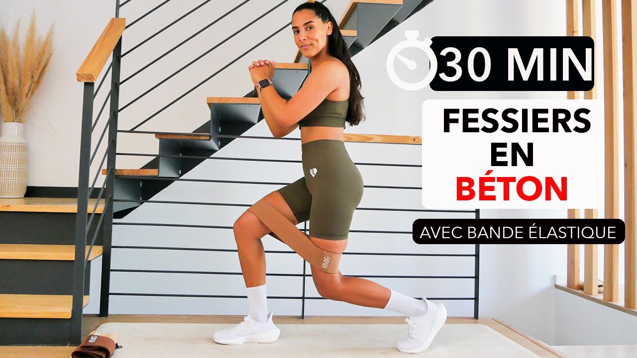 30 MIN POUR CONSTRUIRE SON FESSIER | AVEC BANDE ÉLASTIQUE