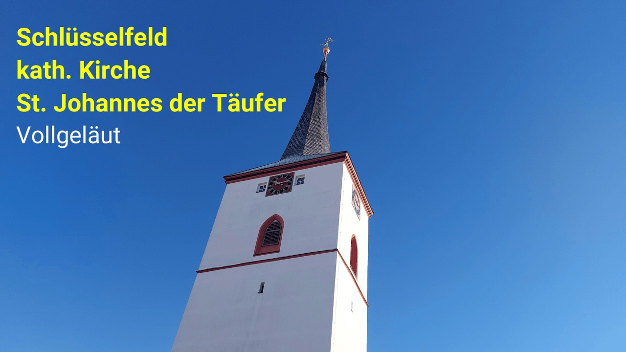 Schlüsselfeld (BA) kath. Kirche St. Johannes der Täufer Vollgeläut