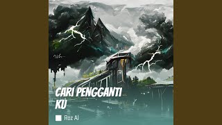 Cari Pengganti Ku