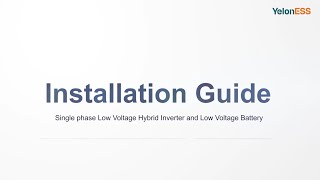 Installation Guide丨How to connect YelonESS single-phase inverter to LR5000 battery