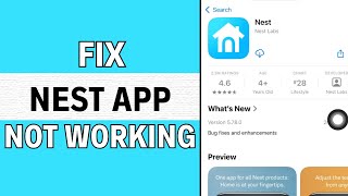 Nest App Not Working: How to Fix Nest App Not Working