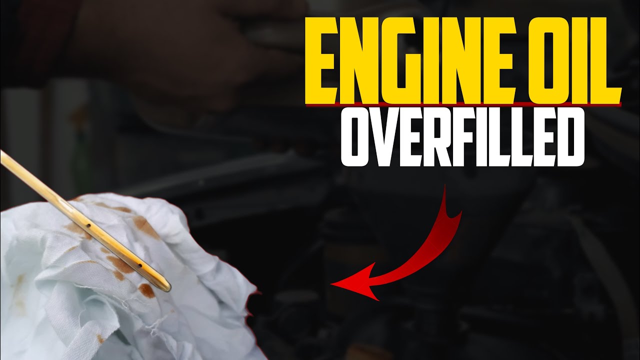 What Happens When You Put Too Much Oil In a Car?