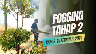 Fogging Tahap 2 | 29 Februari 2024