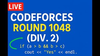 🔴Codeforces Round 1048 (Div. 2) | Competitive Programming Contest Discussion & Solutions
