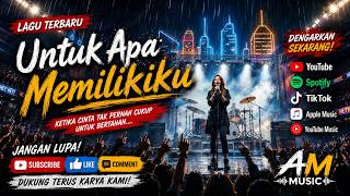 Untuk Apa Memilikiku |   | Slow Rock Indonesia