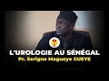 Comment lurologie sest implante au sngal  pr serigne magueye gueye