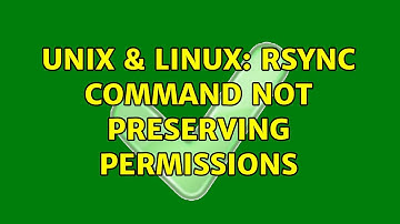 Unix & Linux: rsync command not preserving permissions