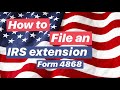 How to file form 4868 | IRS Extension