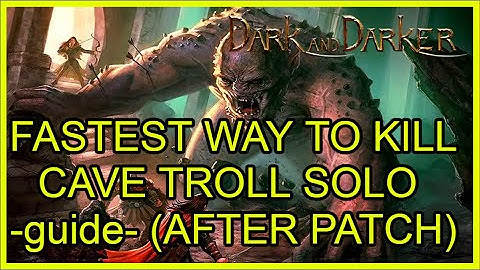 FASTEST WAY TO KILL CAVE TROLL (less than 3mins) AFTER UPDATES - QUICK GUIDE - Dark and Darker