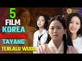 📶Lebih Parah❌5 Judul Film Korea Yang Ini 🇰🇷 Tanpa Sensor