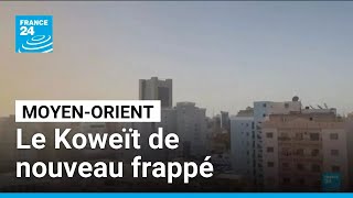 Moyen - Orient : Le Koweït De Nouveau Visé Par Des Attaques De Missiles Et De Drones • France 24