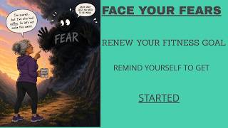Face your Fears, sometimes they are not Fitness related