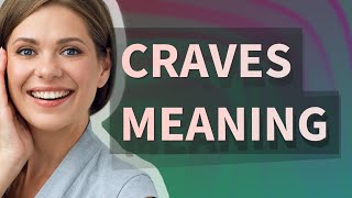 Craves | meaning of Craves