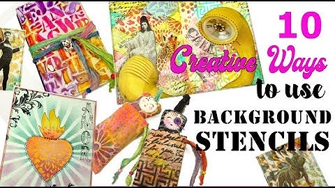 10 Creative Ways to use Background Stencils