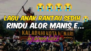 Lagu Anak Rantau Sedih 🥹 // RINDU ALOR MANIS E // Armen Kalei 🎤