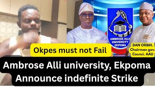 Details Ambrose Alli university, Ekpoma strike indefinitely. Dan Orbih show capacity Now! News