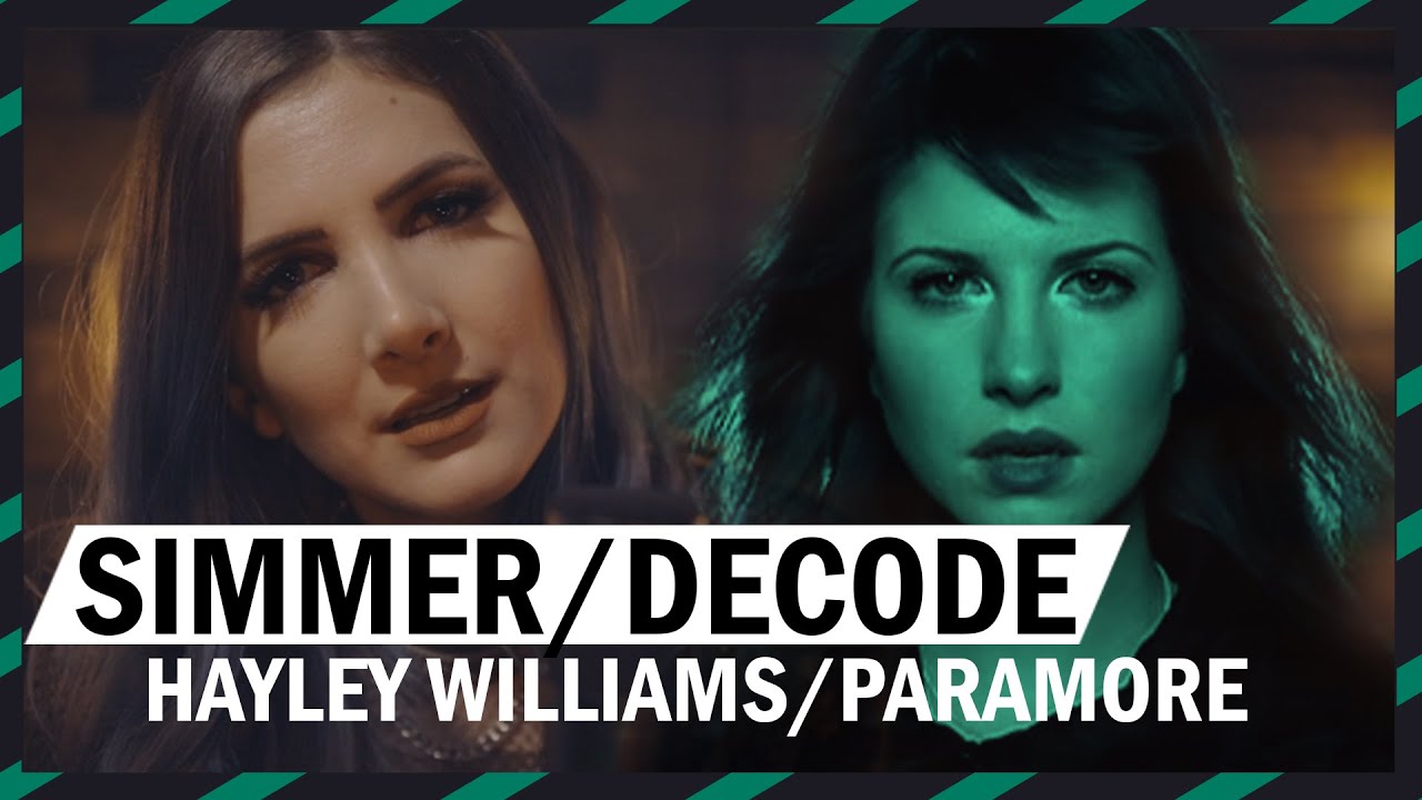 What if SIMMER was a PARAMORE song? (Simmer/Decode) Hayley Williams