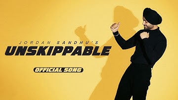 Unskippable (Official Song) Jordan Sandhu | New Punjabi Songs 2024 | Latest Punjabi Songs 2024