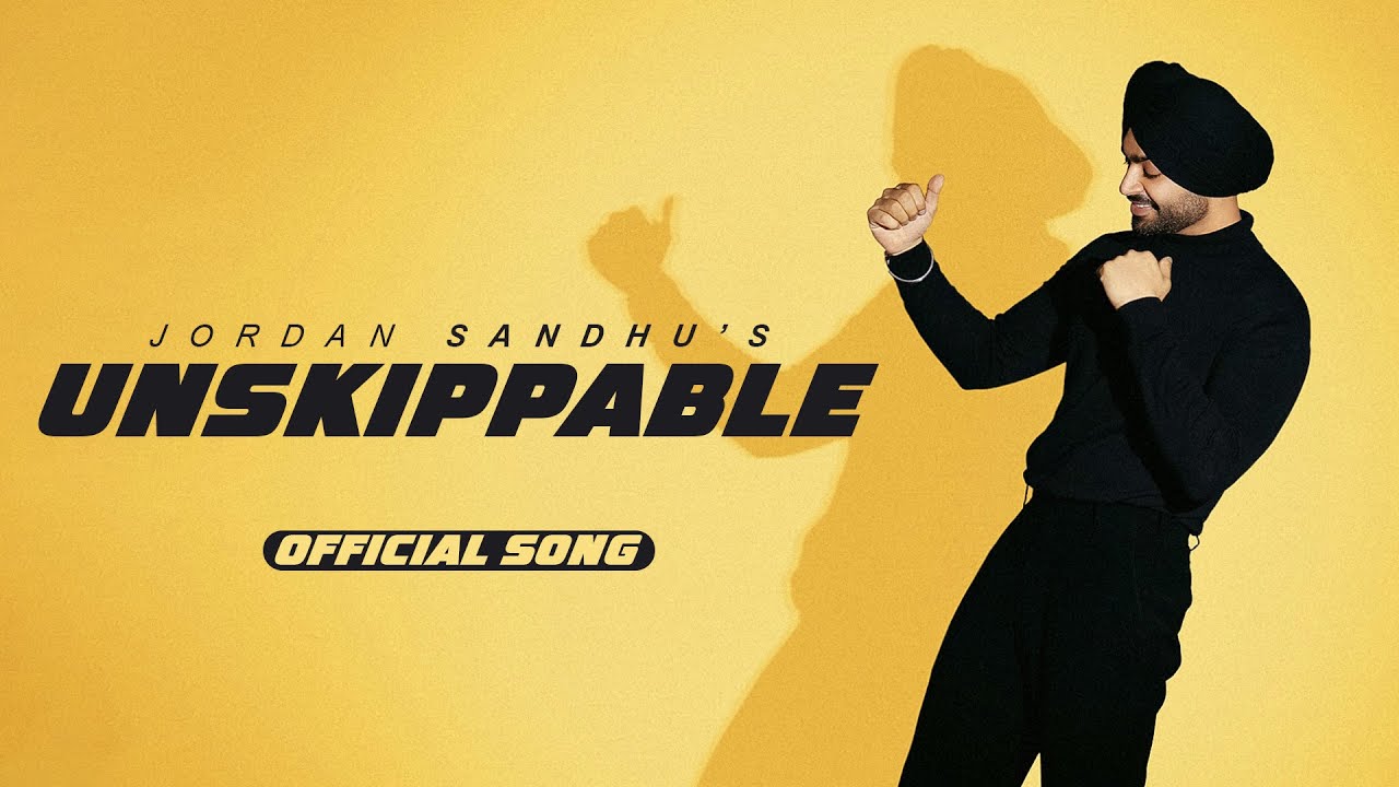 Unskippable (Official Song) Jordan Sandhu | New Punjabi Songs 2024 | Latest Punjabi Songs 2024