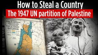 How to Steal a Country: The 1947 UN partition of Palestine