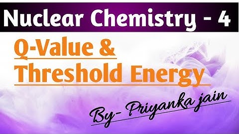 Nuclear Chemistry Part-4 # Q- Value & Threshold Energy # Numericals # IMPORTANT TOPICS  OF CHEMISTRY