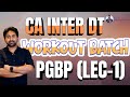 DT Workout Batch ! Live - PGBP - Lecture 1