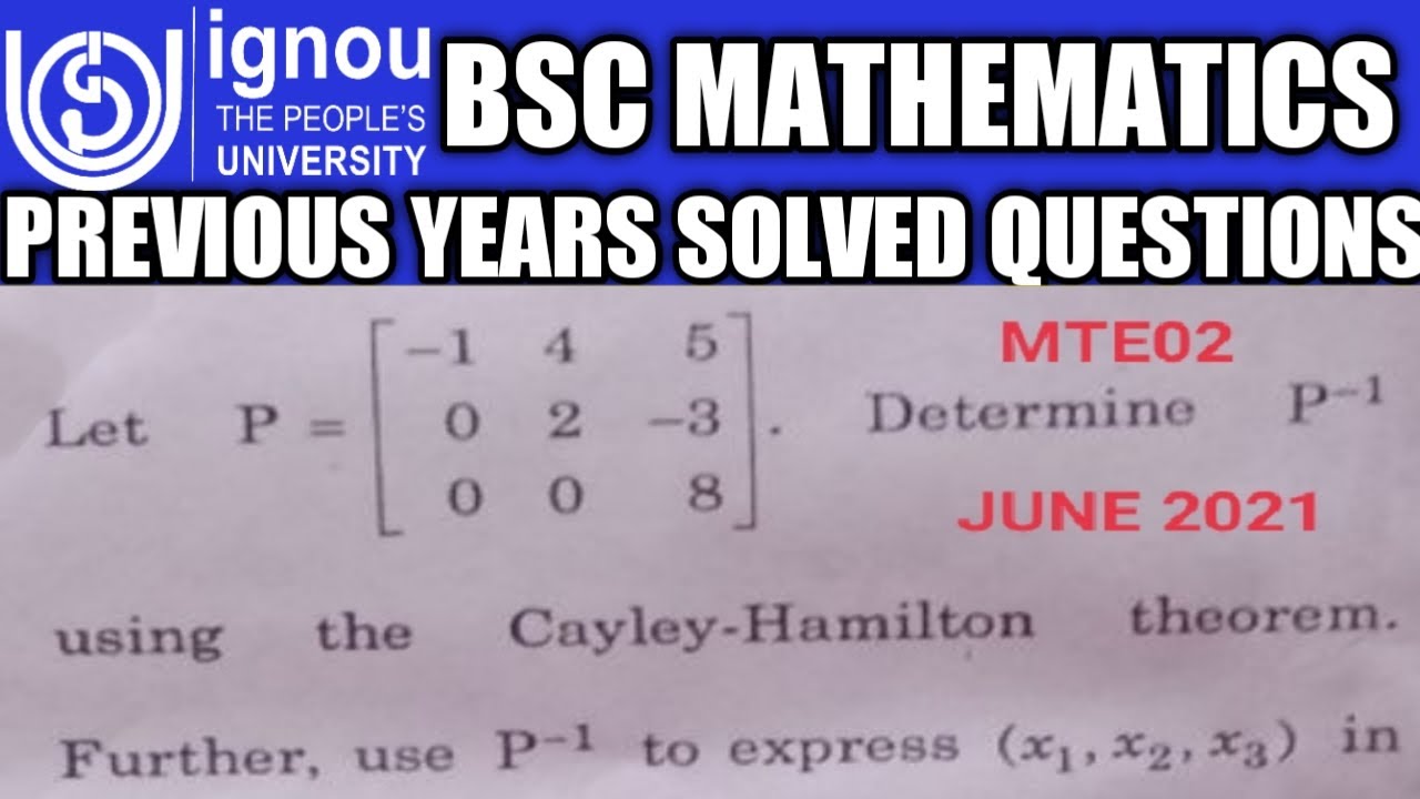 Bsc Mathematics | IGNOU | MTE02 | solved question2(a) | June TEE 2021 | Cayley Hamilton theorem