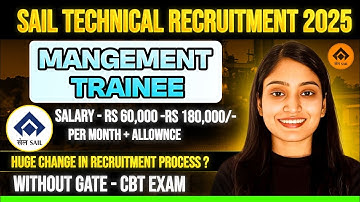 SAIL Recruitment 2025 | Technical Management Trainee | Salary, Eligibility, New CBT Pattern 